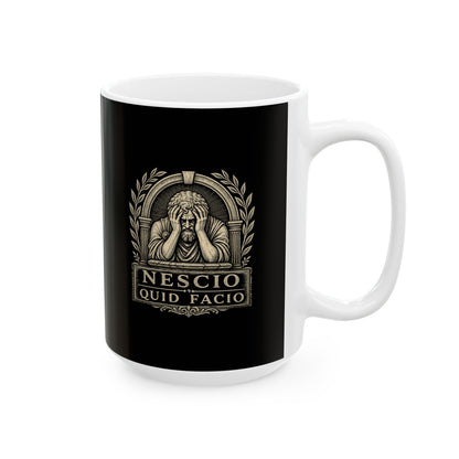 Nescio Quid Facio I Have No Idea What I'm Doing Latin Ceramic Mug, (11oz, 15oz)