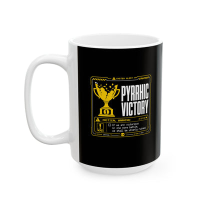Pyrrhic Victory Quote System Failure Ceramic Mug, (11oz, 15oz)