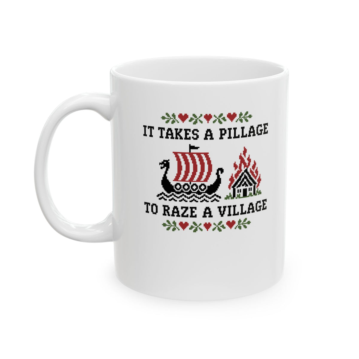 It Takes a Pillage to Raze a Village Cross Stitch Ceramic Mug, (11oz, 15oz)