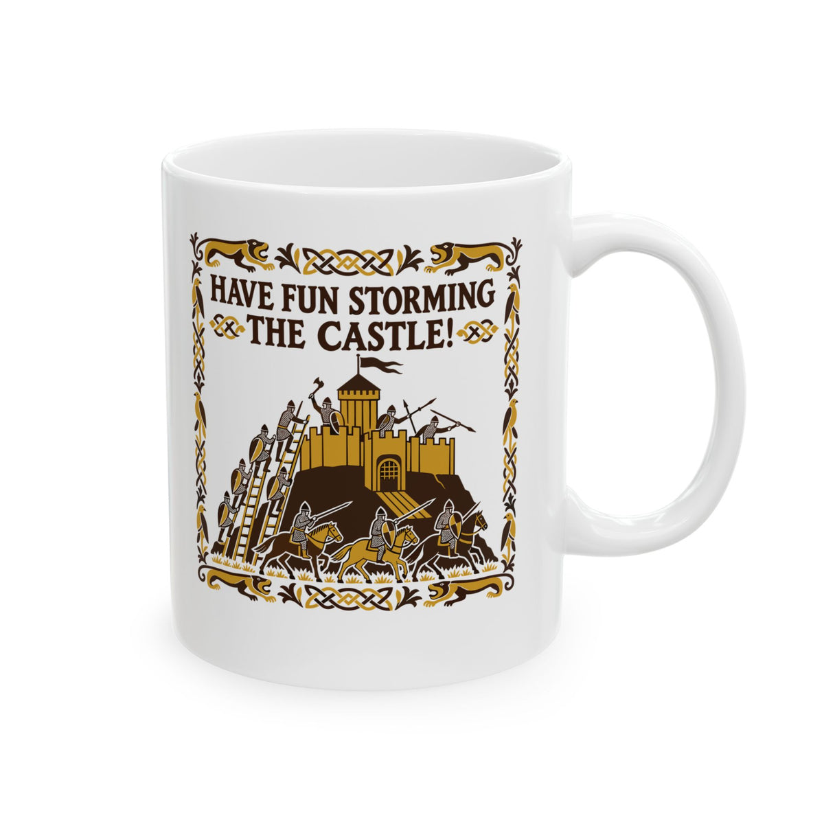 Have Fun Storming the Castle! Ceramic Mug, (11oz, 15oz)