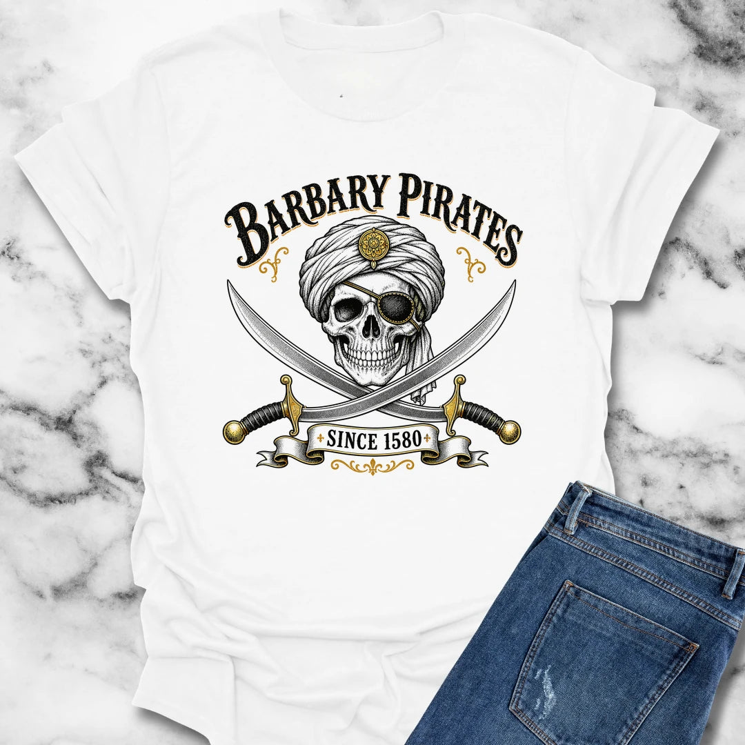 Barbary Pirates Since 1580 T-Shirt