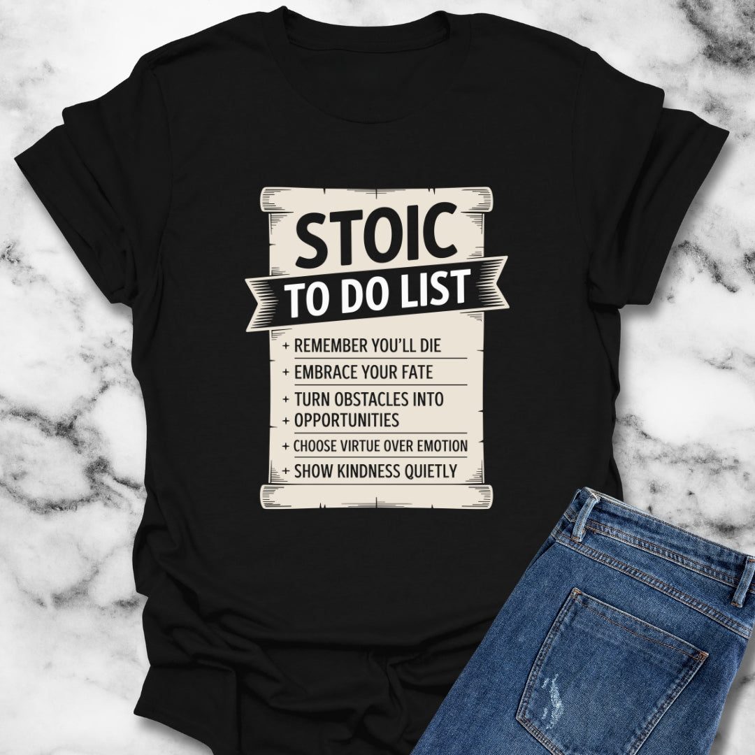 Stoic To Do List Scroll T-Shirt