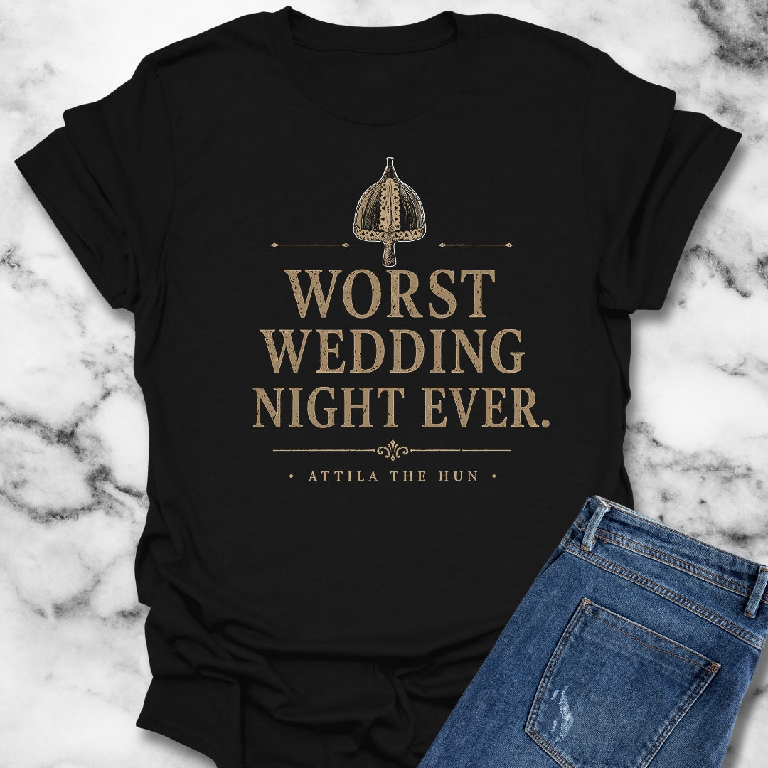 Attila the Hun Worst Wedding Ever T-Shirt