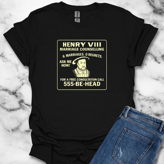 Henry VIII Marriage Counselling Ad T-Shirt