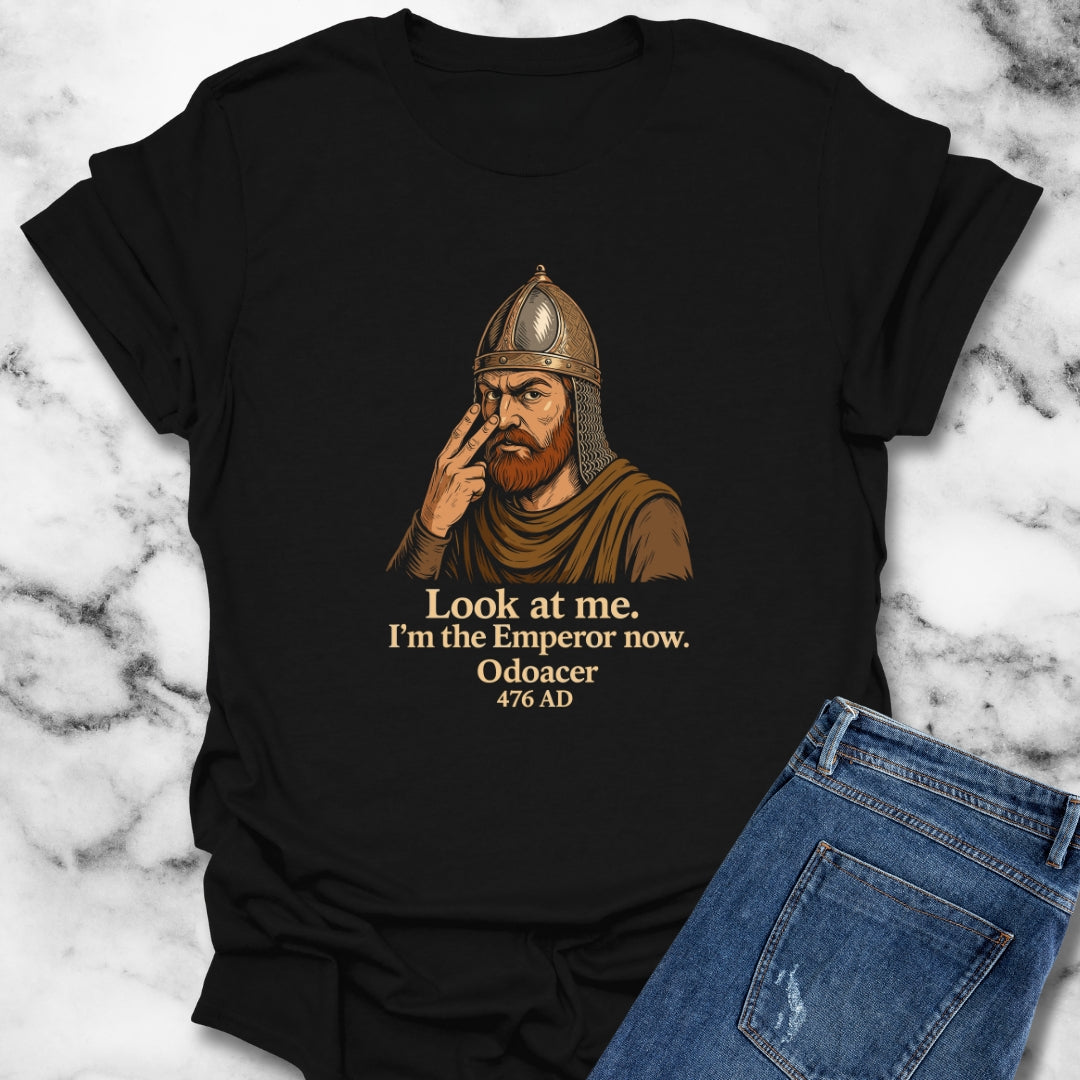 I'm the Emperor Now Odoacer Fall of Rome Quote Unisex T-Shirt