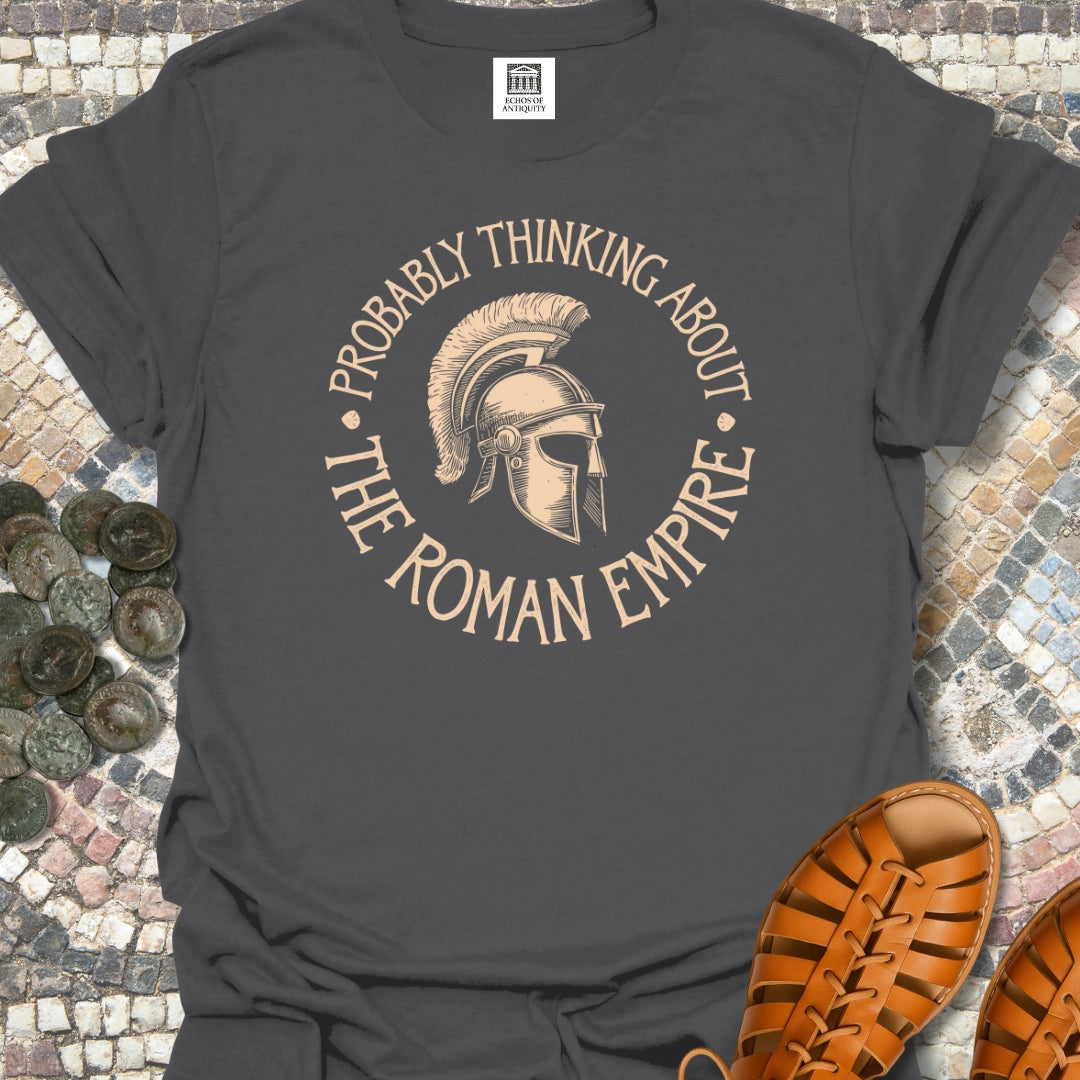 Probably Thinking About The Roman Empire  T-Shirt