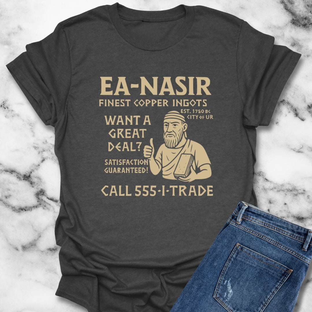 Ea Nasir Finest Copper Ingots Dealer T-Shirt