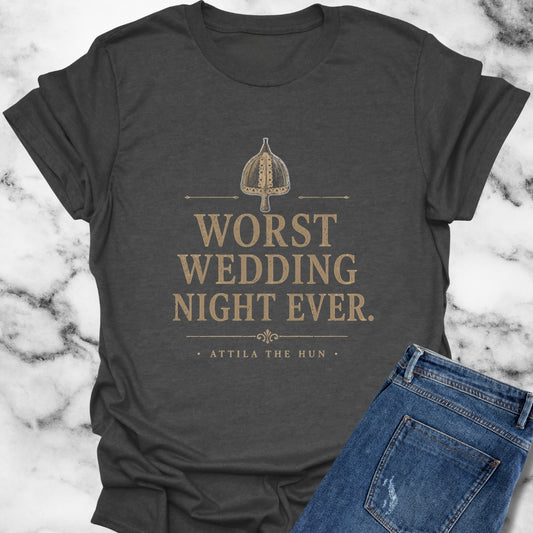 Attila the Hun Worst Wedding Ever T-Shirt
