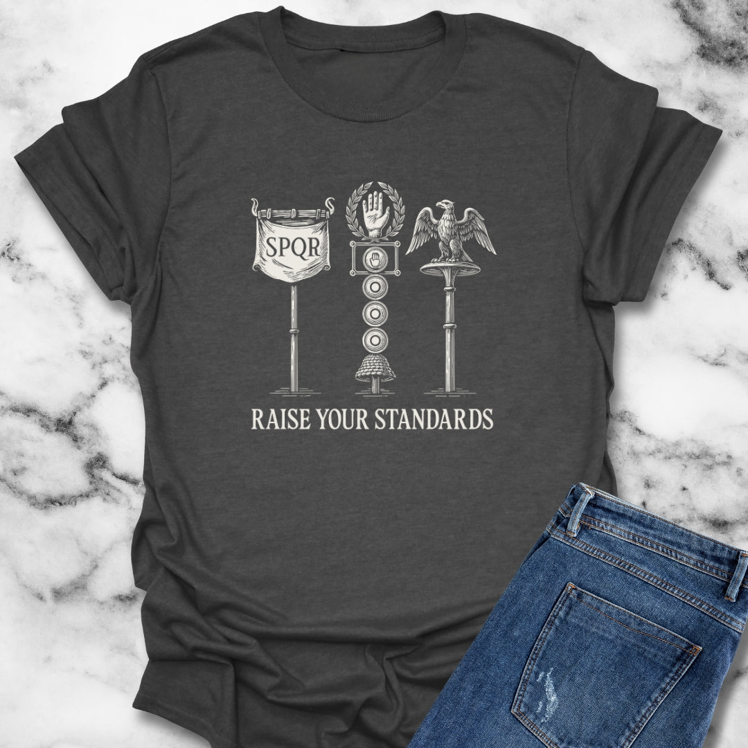 Raise Your Standards Roman Army Unisex T-Shirt