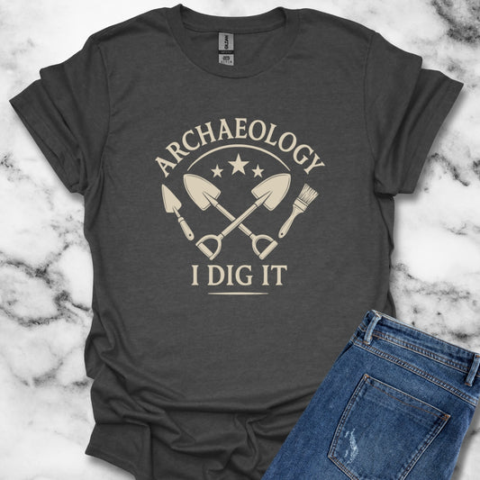 I Dig Archaeology Archaeologist T-Shirt