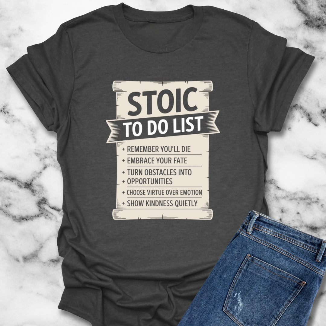 Stoic To Do List Scroll T-Shirt