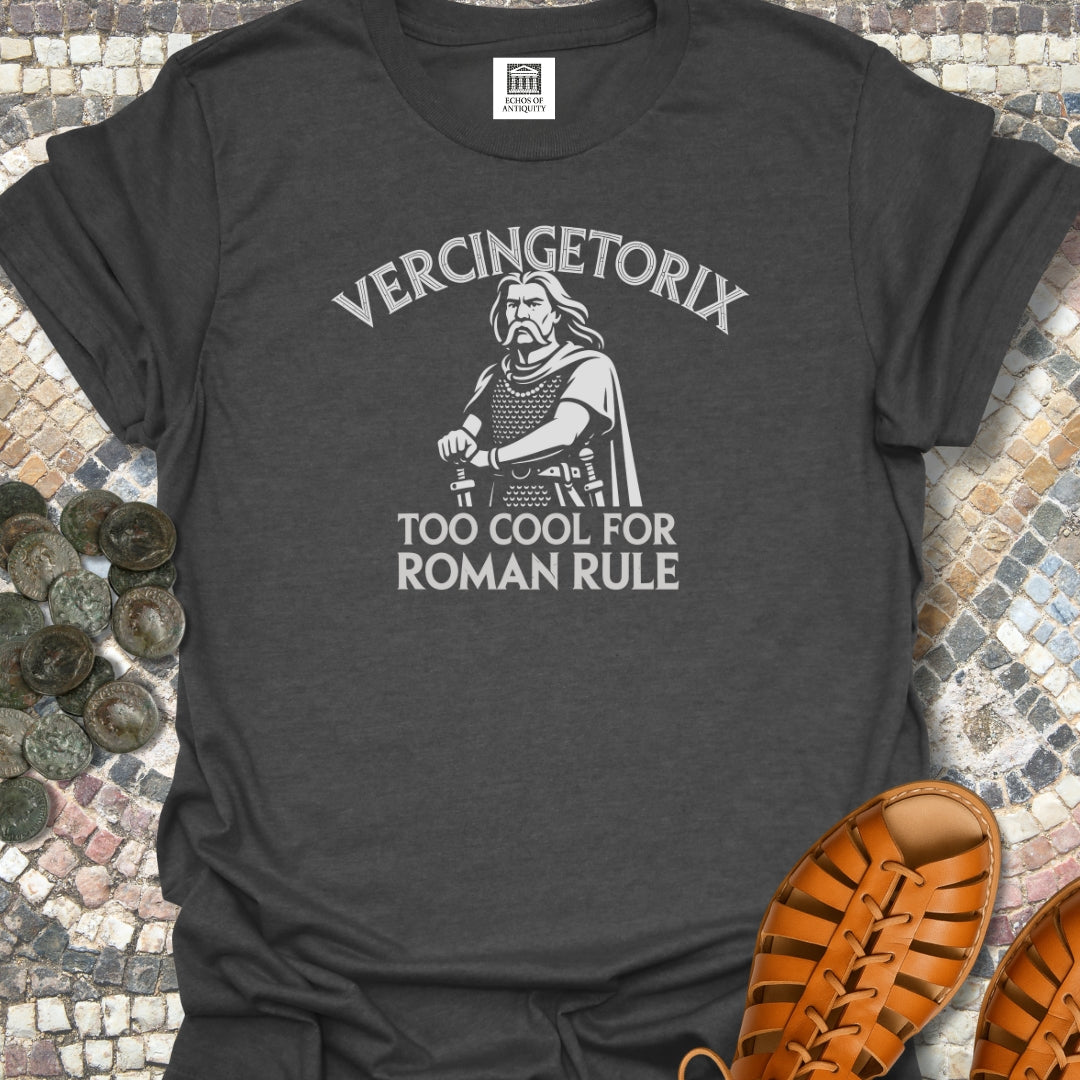 Vercingetorix Too Cool for Roman Rule T-Shirt