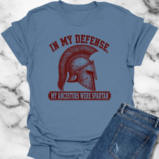 In My Defense My Ancestors Were Spartan T-Shirt