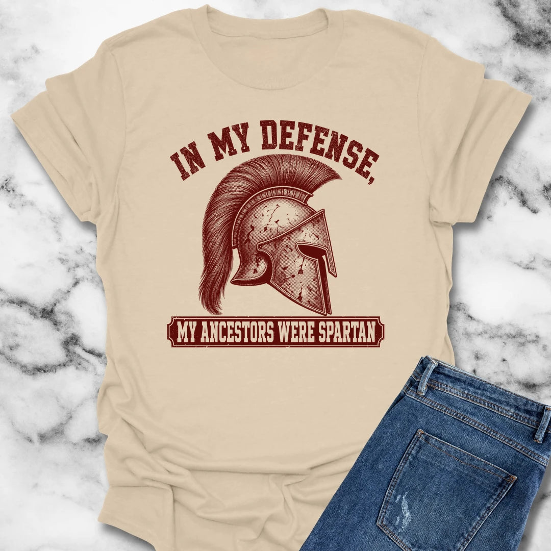 In My Defense My Ancestors Were Spartan T-Shirt
