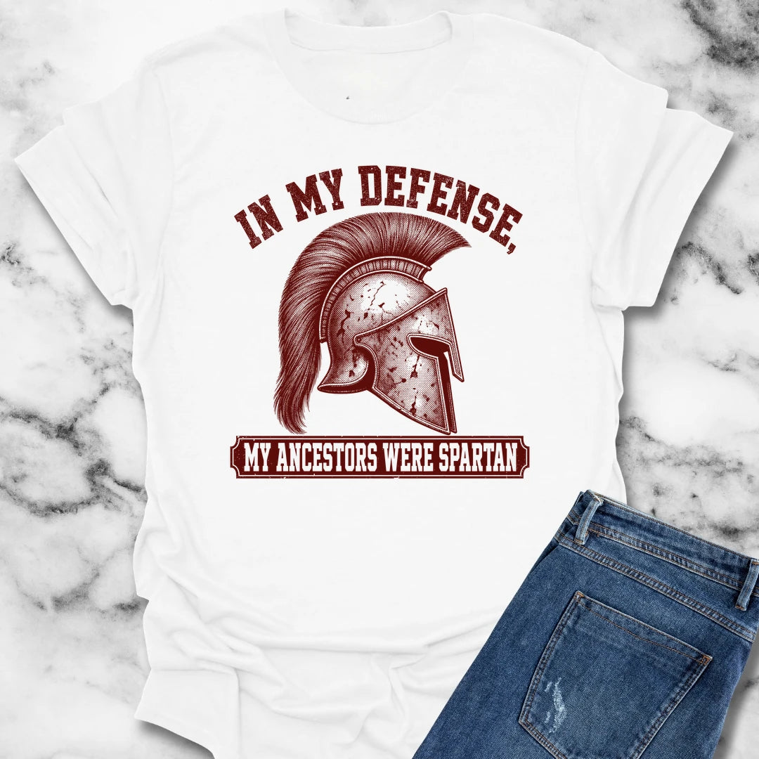 In My Defense My Ancestors Were Spartan T-Shirt