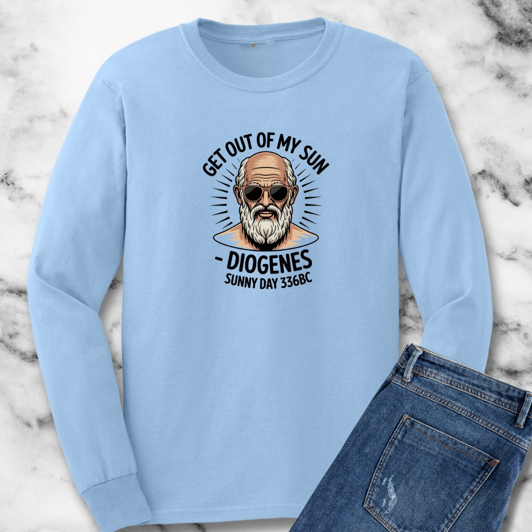 Get Out of My Sun Diogenese Quote Unisex Long Sleeve Tee
