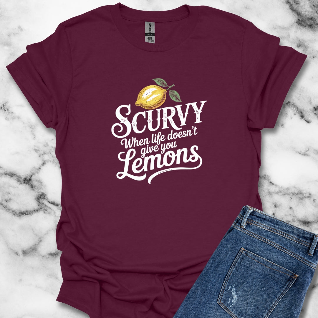 Scurvy When Life Doesn't Give You Lemons T-Shirt