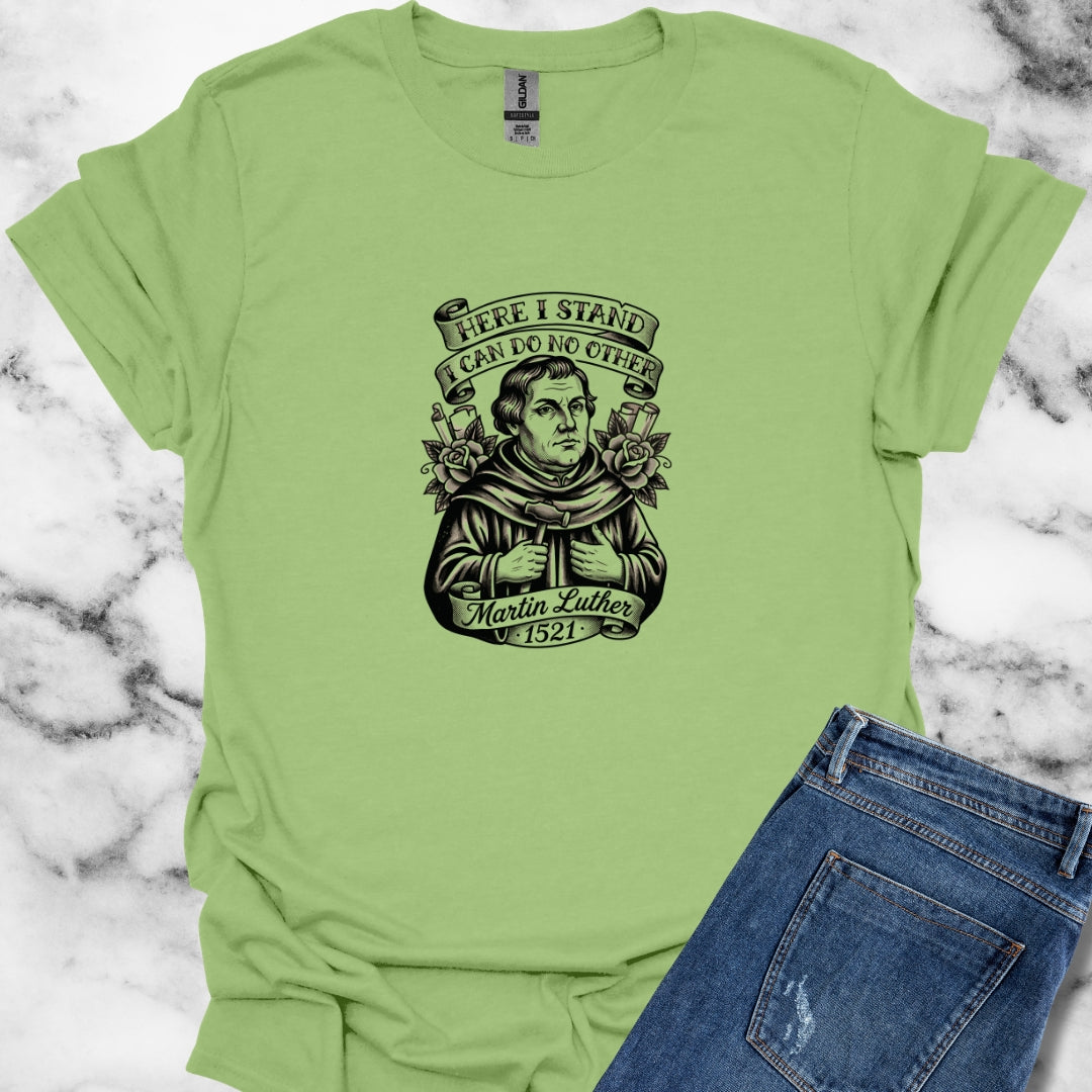 Martin Luther Here I Stand Quote T-Shirt