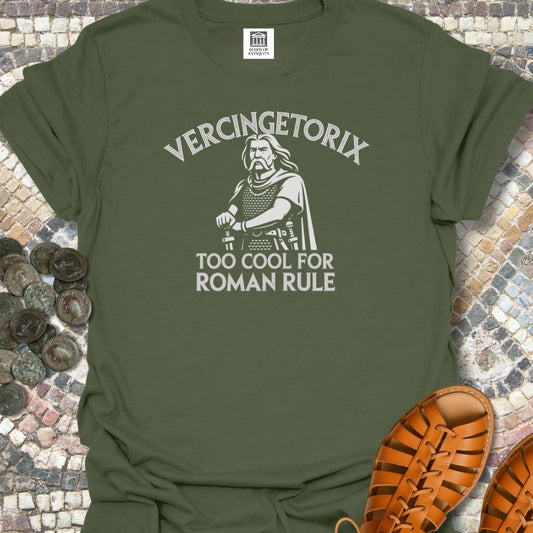 Vercingetorix Too Cool for Roman Rule T-Shirt