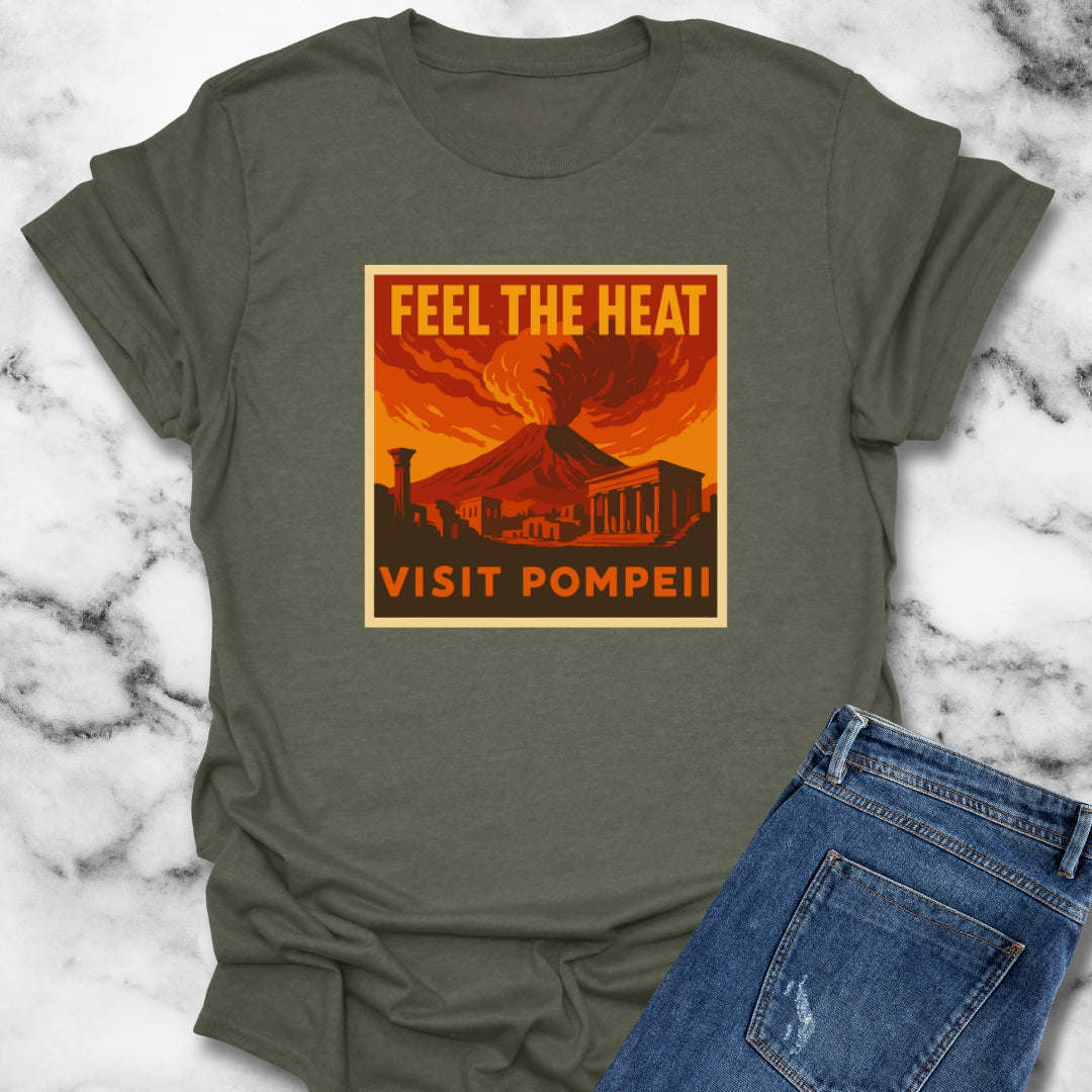 Feel The Heat Visit Pompeii Ad T-Shirt