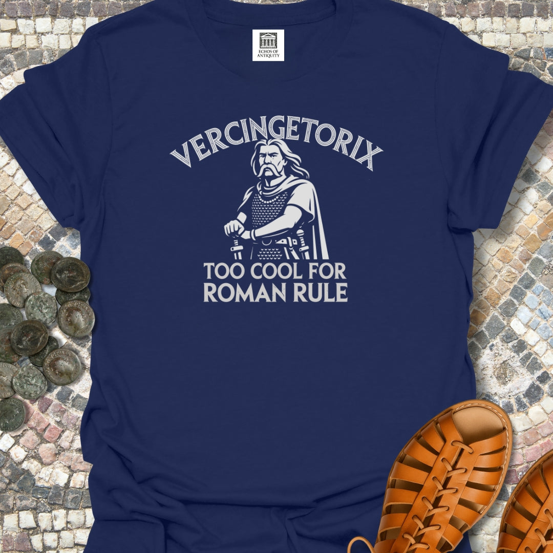 Vercingetorix Too Cool for Roman Rule T-Shirt
