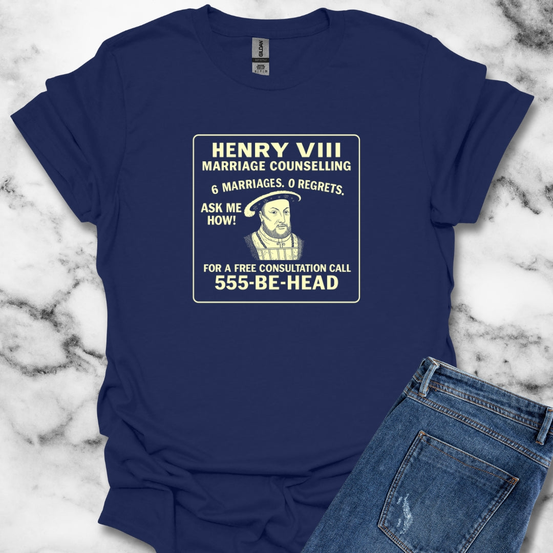 Henry VIII Marriage Counselling Ad T-Shirt