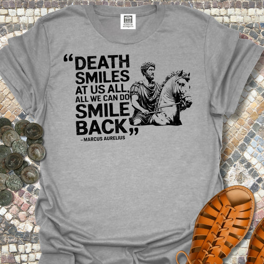 Marcus Aurelius Stoic Quote Death Smiles at Us All T-Shirt