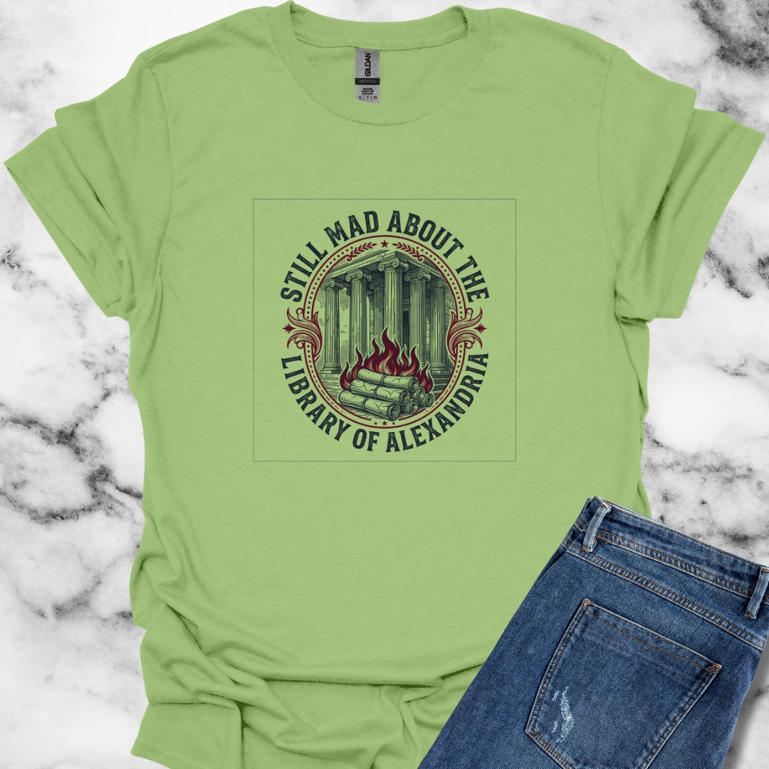 Still Mad About Library of Alexandria T-Shirt
