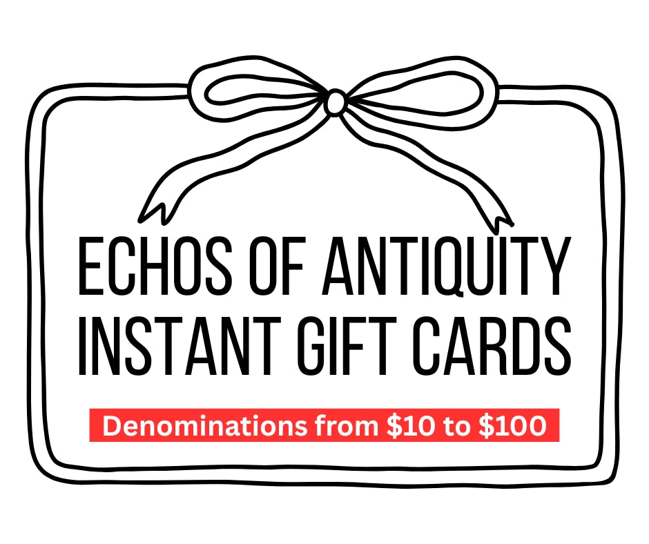 Echos of Antiquity Instant Gift Card