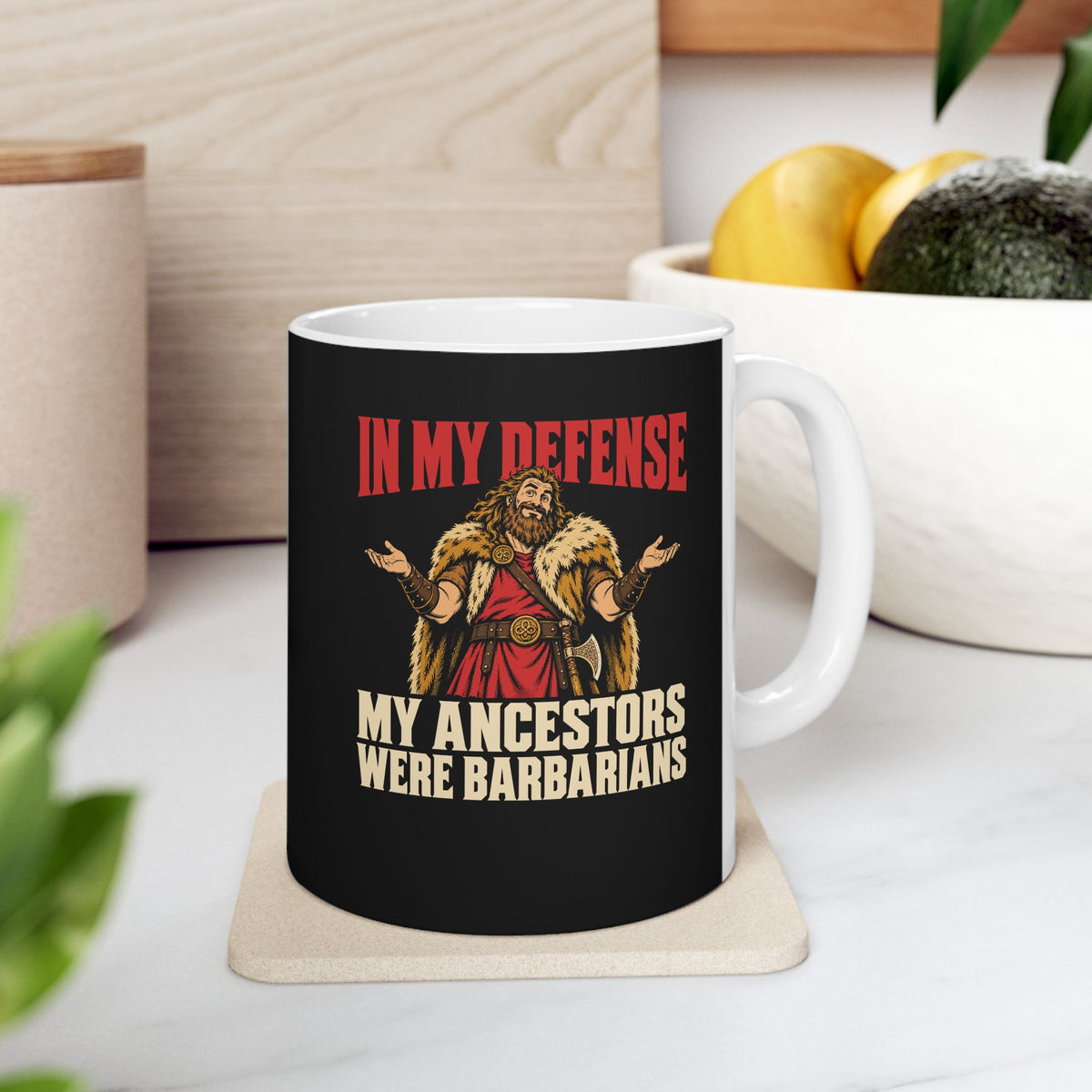 In My Defense My Ancestors Were Barbarians Metal ceramic mug, 11oz, on a kitchen counter