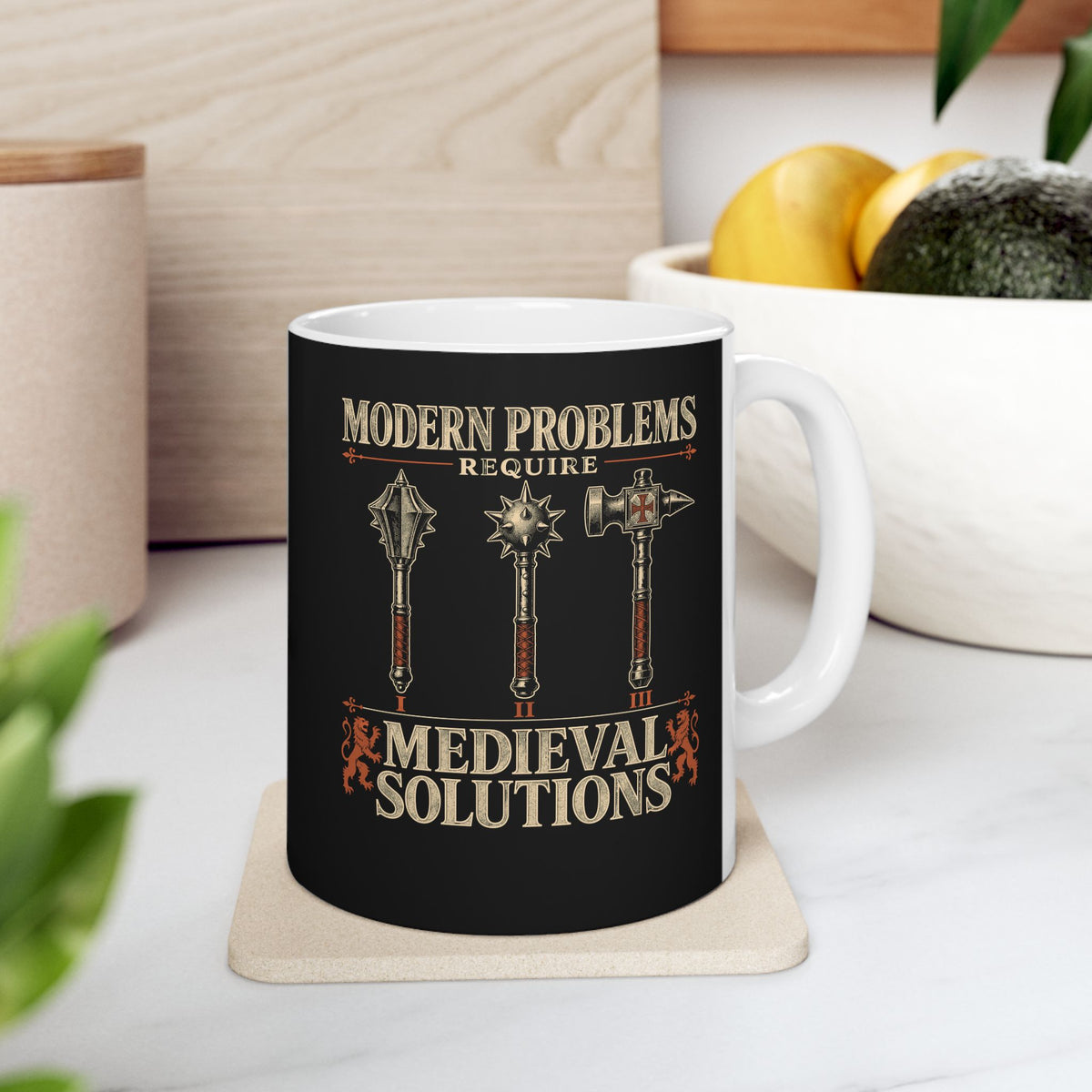 Modern Problems Medieval Solutions Maces ceramic mug, 11oz, on a kitchen counter