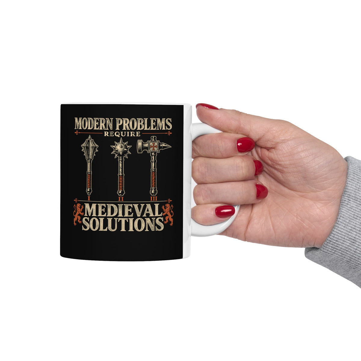 Modern Problems Medieval Solutions Maces ceramic mug, 15oz, held in hand
