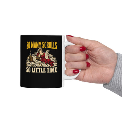 So Many Scrolls So Little Time ceramic mug, 15oz, held in hand