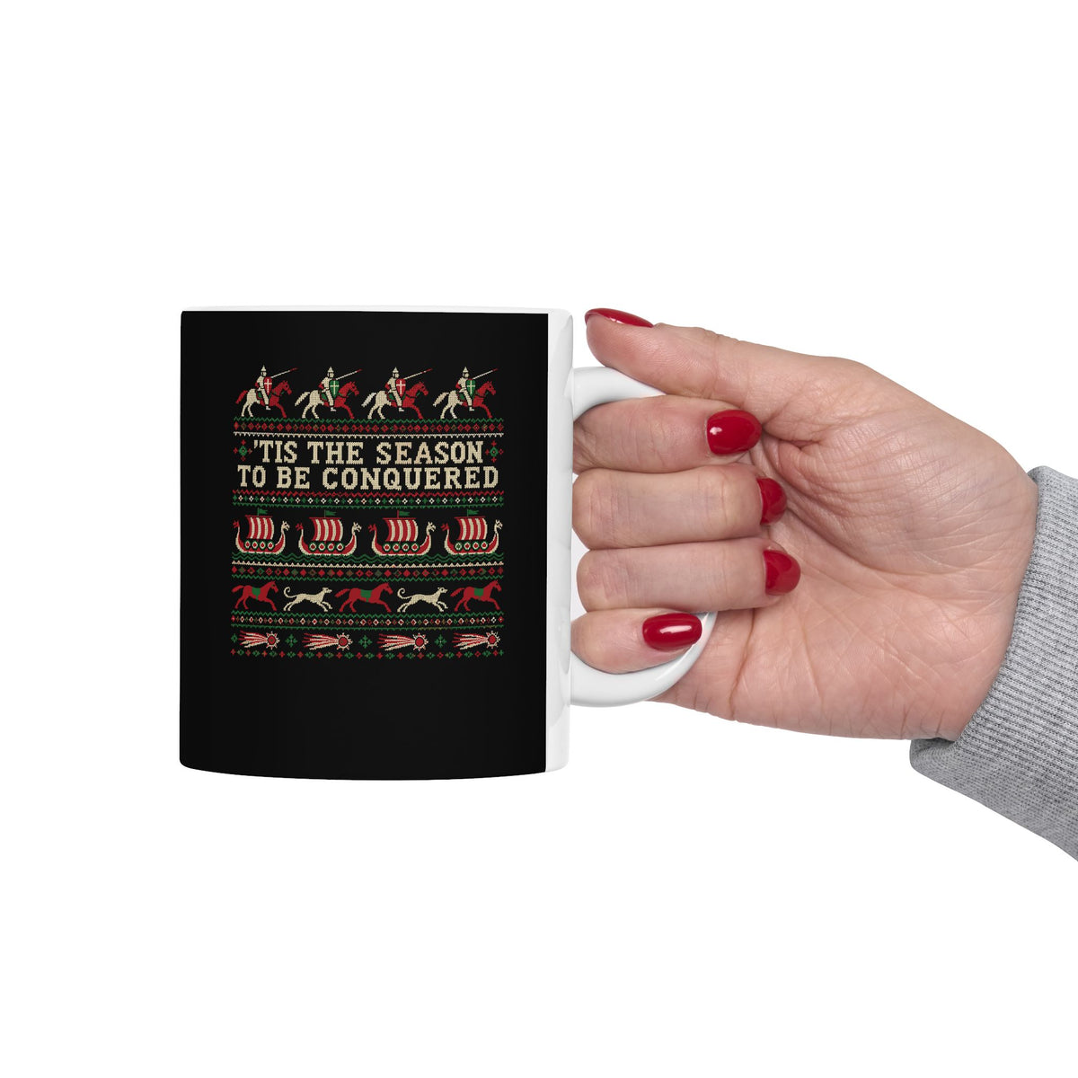 'Tis the Season to Be Conquered ceramic mug, 15oz, held in hand