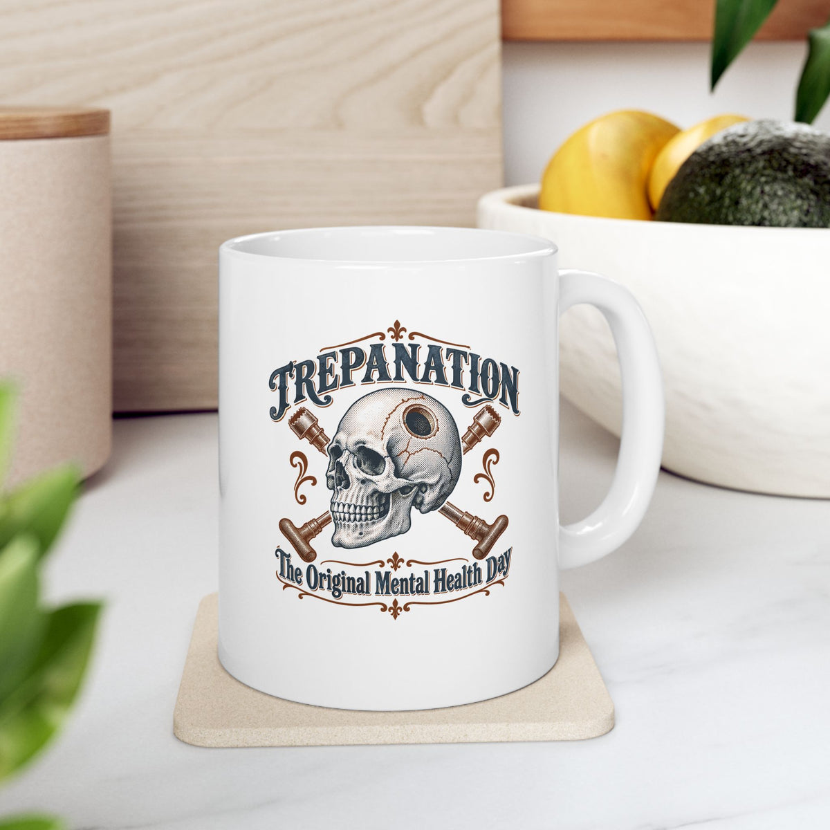 Trepanation The Original Mental Health Day ceramic mug, 11oz, on a kitchen counter
